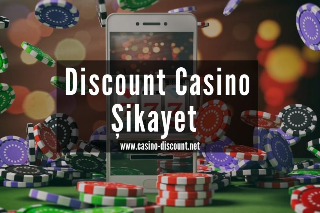 Discount Casino Şikayet
