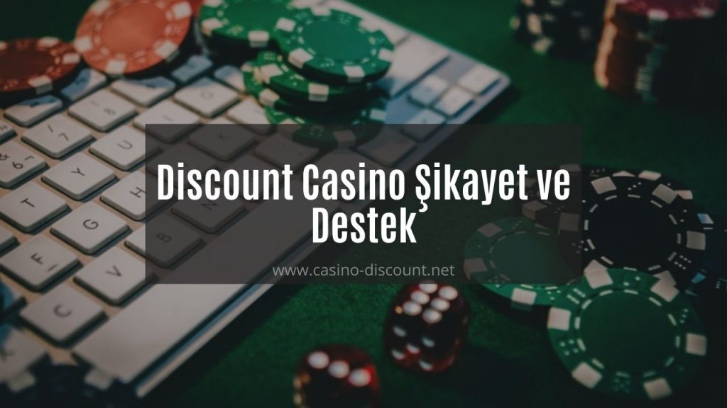 Discount Casino Şikayet ve Destek