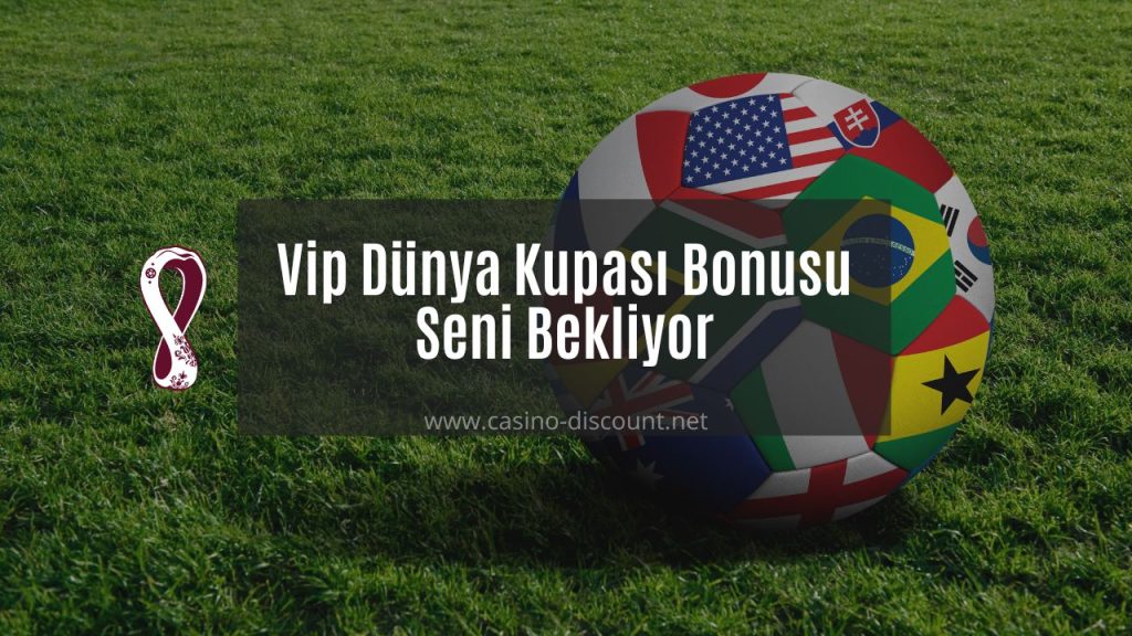 Vip Dünya Kupası Bonusu